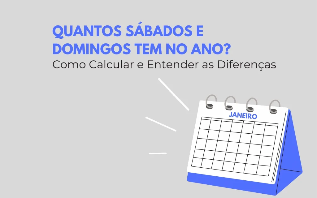 Quantos Sábados e Domingos Tem no Ano? Como Calcular e Entender as ...